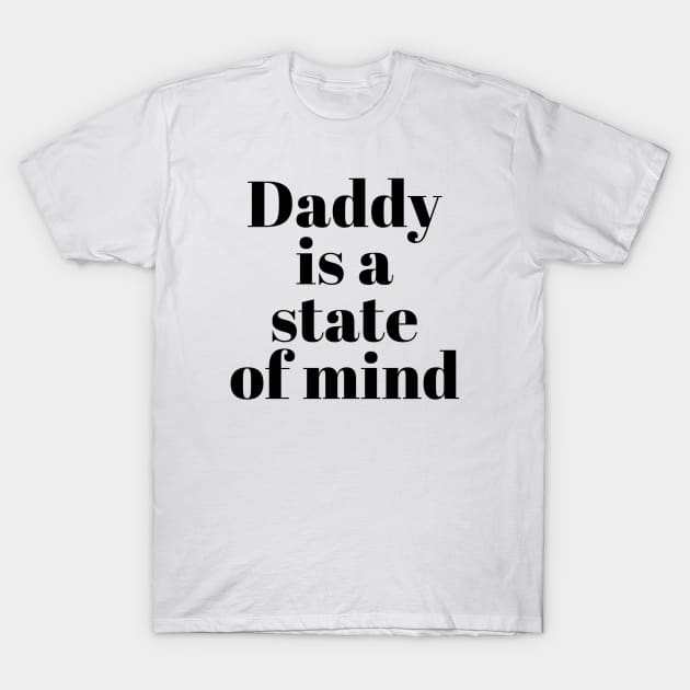 Daddy is a state of mind  - Pedro Pascal T-Shirt by Live Together